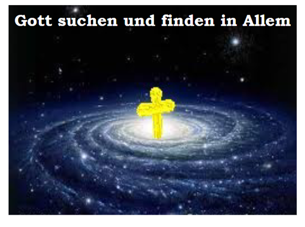 Gott suchen und finden in Allem - Abendreihe 1/5